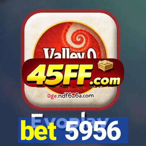 bet 5956